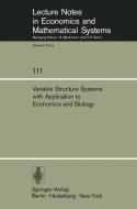 Variable Structure Systems with Application to Economics and Biology edito da Springer Berlin Heidelberg