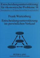 Entscheidungsunterstützung im persönlichen Verkauf di Frank Wartenberg edito da Lang, Peter GmbH