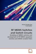 RF MEMS Switches and Switch Circuits di Shimul Chandra Saha edito da VDM Verlag