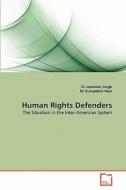 Human Rights Defenders di #Singh,  Dr Jasvinder Gurupdesh Kaur edito da Vdm Verlag Dr. Muller Aktiengesellschaft & Co. Kg