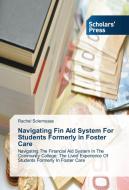Navigating Fin Aid System For Students Formerly in Foster Care di Rachel Solemsaas edito da SPS