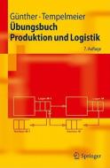 Bungsbuch Produktion Und Logistik di G NTHER HANS OTTO edito da Springer