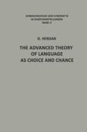 The Advanced Theory of Language as Choice and Chance di Gustav Herdan edito da Springer Berlin Heidelberg