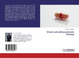 Direct anti-atherosclerotic therapy di Alexander Orekhov edito da LAP Lambert Academic Publishing
