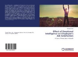 Effect of Emotional Intelligence on Employee's Job Satisfaction di Tehseen Azhar edito da LAP Lambert Academic Publishing