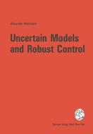 Uncertain Models and Robust Control di Alexander Weinmann edito da Springer-Verlag KG