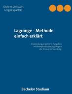 Lagrange - Methode einfach erklärt di Gregor Sparfeld edito da Books on Demand