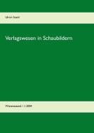 Verlagswesen in Schaubildern di Ulrich Stiehl edito da Books on Demand