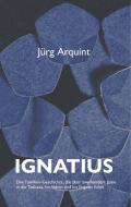 Ignatius di Jürg Arquint edito da Books on Demand