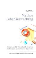 Mythos Lebenserwartung di Birgit Müller edito da Books on Demand