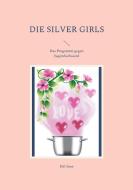 Die Silver Girls di Elfi Sinn edito da Books on Demand