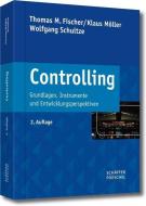 Controlling di Thomas M. Fischer, Klaus Möller, Wolfgang Schultze edito da Schäffer-Poeschel Verlag