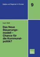 Das Neue Steuerungsmodell - Chance für die Kommunalpolitik? di Karin Weiss edito da VS Verlag für Sozialwissenschaften