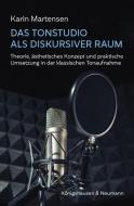 Das Tonstudio als diskursiver Raum di Karin Martensen edito da Königshausen & Neumann