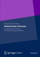 Hedonischer Konsum di Marie-Kristin Franke edito da Springer Fachmedien Wiesbaden