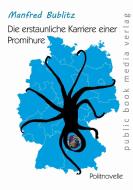 Die erstaunliche Karriere einer Promihure di Manfred Bublitz edito da Fouque Literaturverlag