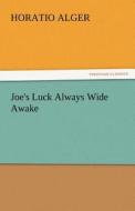 Joe's Luck Always Wide Awake di Horatio Alger edito da tredition GmbH