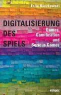 Digitalisierung des Spiels di Felix Raczkowski edito da Kulturverlag Kadmos