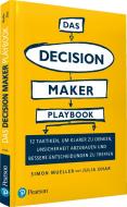 Das Decision Maker Playbook di Simon Mueller, Julia Dhar edito da Pearson Studium