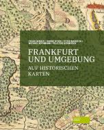 Frankfurt und Umgebung auf historischen Karten di Berger, Maresch, Rothmann, Schmieder edito da Societaets Verlag