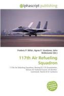 117th Air Refueling Squadron edito da Betascript Publishing