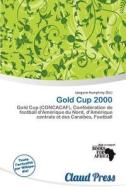 Gold Cup 2000 edito da Claud Press