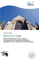 Bistum La Vega edito da Betascript Publishing