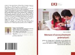 Menace d'accouchement prématuré : di Soumaïla Diallo edito da Éditions universitaires européennes
