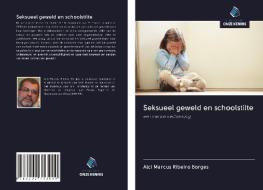 Seksueel geweld en schoolstilte di Alci Marcus Ribeiro Borges edito da Uitgeverij Onze Kennis