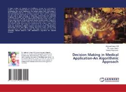 Decision Making in Medical Application-An Algorithmic Approach di Ashwin Kumar UM, Farooque Azam, Neeraj Priyadarshi edito da LAP LAMBERT Academic Publishing
