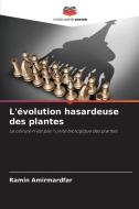 L'évolution hasardeuse des plantes di Ramin Amirmardfar edito da Editions Notre Savoir
