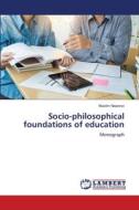 Socio-philosophical foundations of education di Muslim Nazarov edito da LAP LAMBERT Academic Publishing