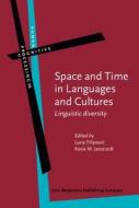 Space And Time In Languages And Cultures edito da John Benjamins Publishing Co