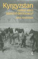 Kyrgyzstan di John Anderson edito da Routledge