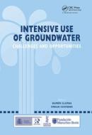 Intensive Use of Groundwater: di Llamas Llamas edito da A A Balkema Publishers