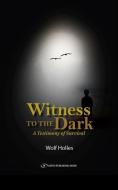 Witness To The Dark di Wolf Holles edito da Gefen Publishing House