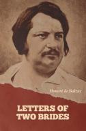 Letters of Two Brides di Honoré de Balzac edito da INDOEUROPEANPUBLISHING.COM