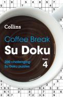 Coffee Break Su Doku Book 4 di Collins Puzzles edito da Harpercollins Publishers