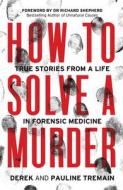 How To Solve A Murder di Derek Tremain, Pauline Tremain edito da HarperCollins Publishers