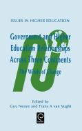 Government and Higher Education Relationships Across Three Continents di G. Neave, F. a. van Vught, Neave Guy Neave edito da Emerald Group Publishing Limited