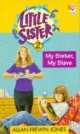 My Sister, My Slave di Allan Frewin Jones edito da Random House Children\'s Publishers Uk