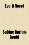 Eve di Sabine Baring-gould edito da General Books Llc