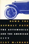 McShane, C: Down the Asphalt Path di Clay McShane edito da Columbia University Press
