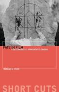 Fate In Film di Thomas M. Puhr edito da Columbia University Press