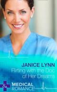 Flirting With The Doc Of Her Dreams di Janice Lynn edito da Harlequin (uk)