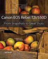 Canon Eos Rebel T2i / 550d di Jeff Revell edito da Pearson Education (us)