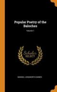 Popular Poetry Of The Baloches; Volume 1 di Mansel Longworth Dames edito da Franklin Classics