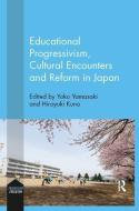 Educational Progressivism, Cultural Encounters and Reform in Japan edito da Taylor & Francis Ltd