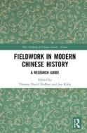 Fieldwork In Modern Chinese History edito da Taylor & Francis Ltd