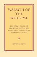 Warmth Of The Welcome di Jeffrey G Reitz edito da Taylor & Francis Ltd